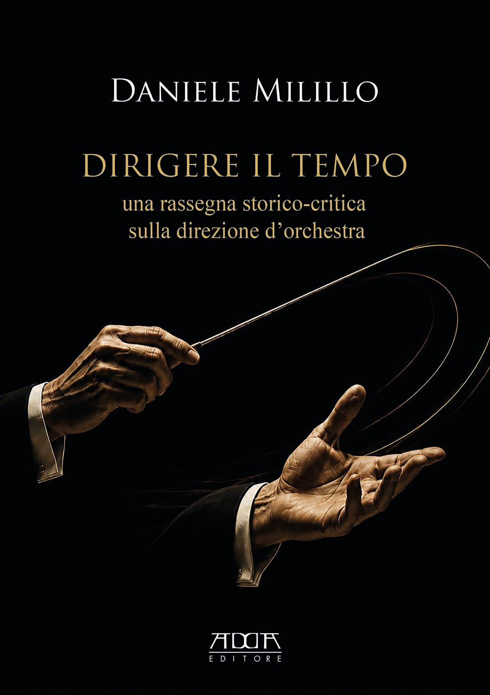 Dirigere il tempo. Una rassegna storico-critica sulla direzione d’orchestra