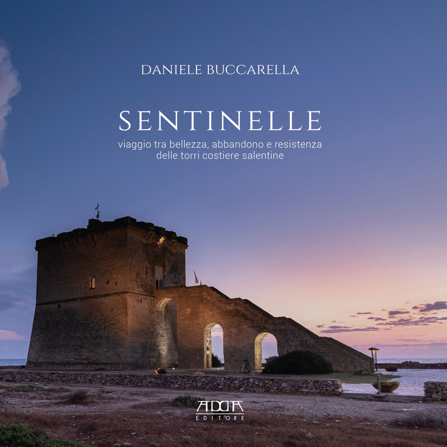 Sentinelle. Viaggio tra bellezza, abbandono e resistenza delle torri costiere salentine