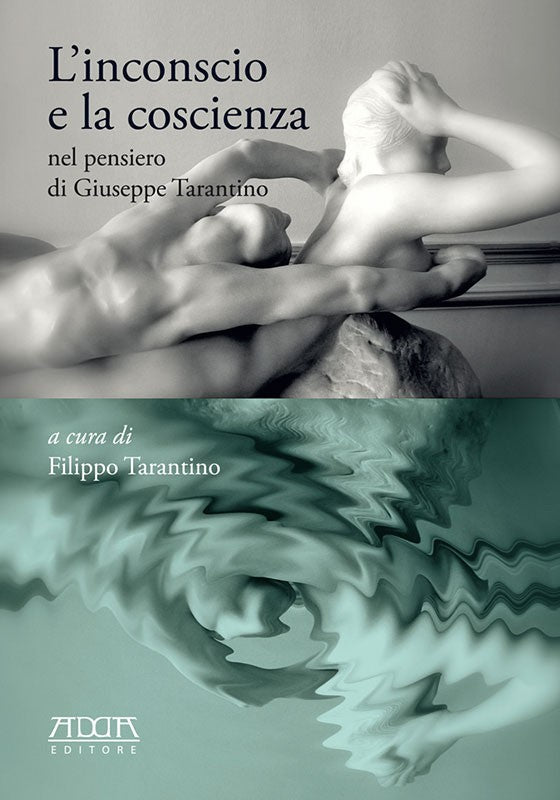 L'inconscio e la coscienza nel pensiero di Giuseppe Tarantino