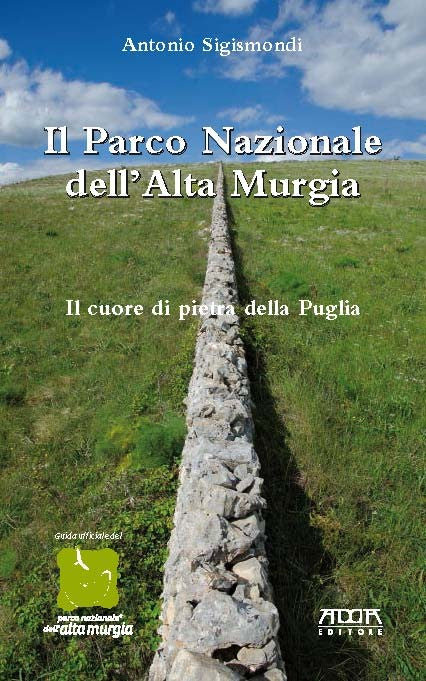 Il Parco Nazionale dell'Alta Murgia. Il cuore di pietra della Puglia