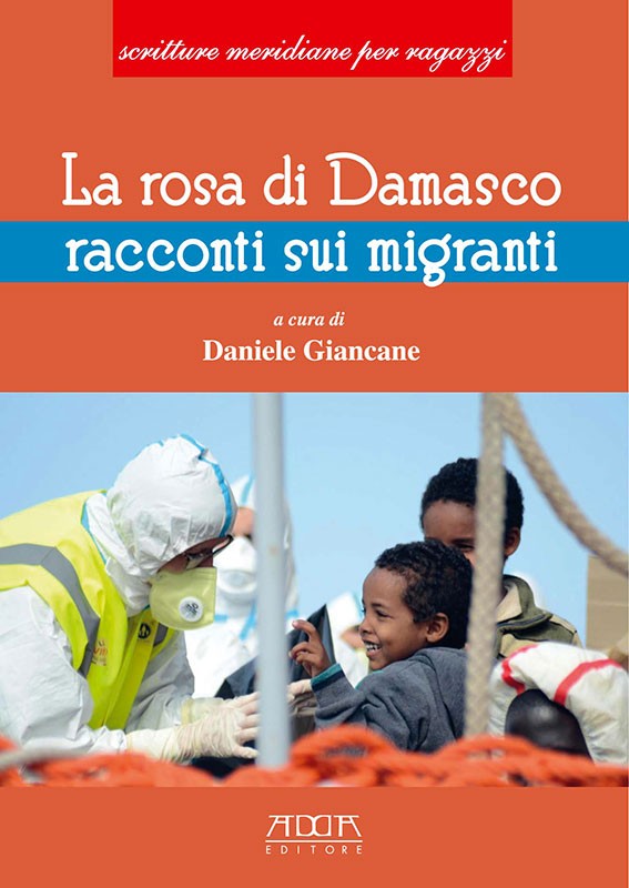 La rosa di Damasco. Racconti sui migranti