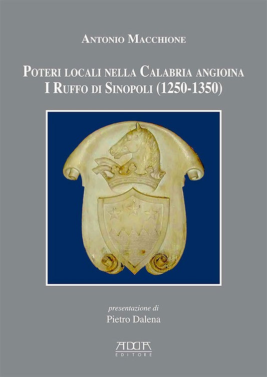 Poteri locali nella Calabria angioina. I Ruffo di Sinopoli (1250-1350)