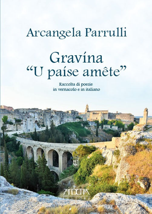 Gravìna “U paìse amête”. Raccolta di poesie in vernacolo e in italiano