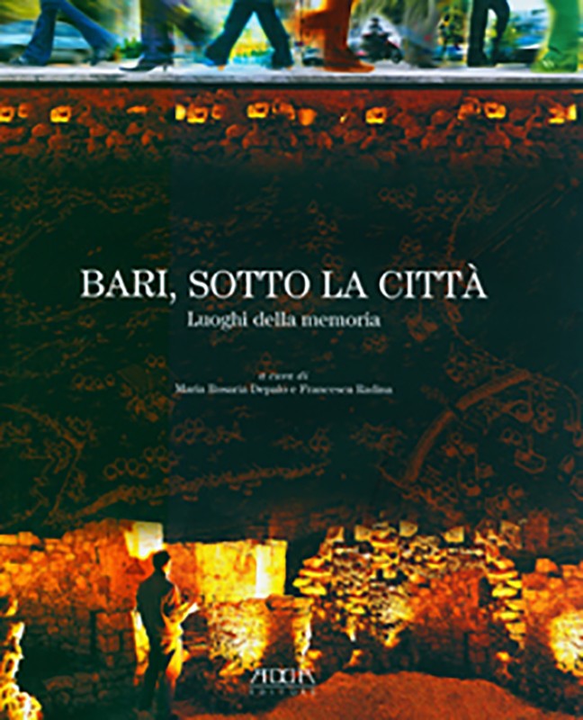 Bari, sotto la città. Luoghi della memoria