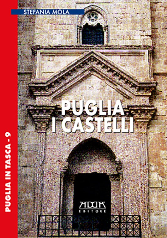 Puglia. I castelli - Mario Adda Editore