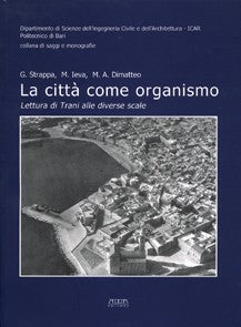 La città come organismo. Lettura di Trani alle diverse scale - Mario Adda Editore