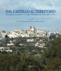 Dal castello al territorio. Dinamiche insediative a Ceglie Messapica tra XII e XV secolo