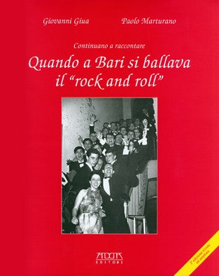 Quando a Bari si ballava il rock and roll - Mario Adda Editore