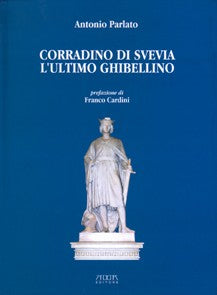 Corradino di Svevia. L'ultimo ghibellino - Mario Adda Editore
