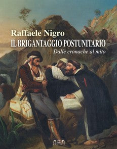 Il brigantaggio postunitario. Dalle cronache al mito