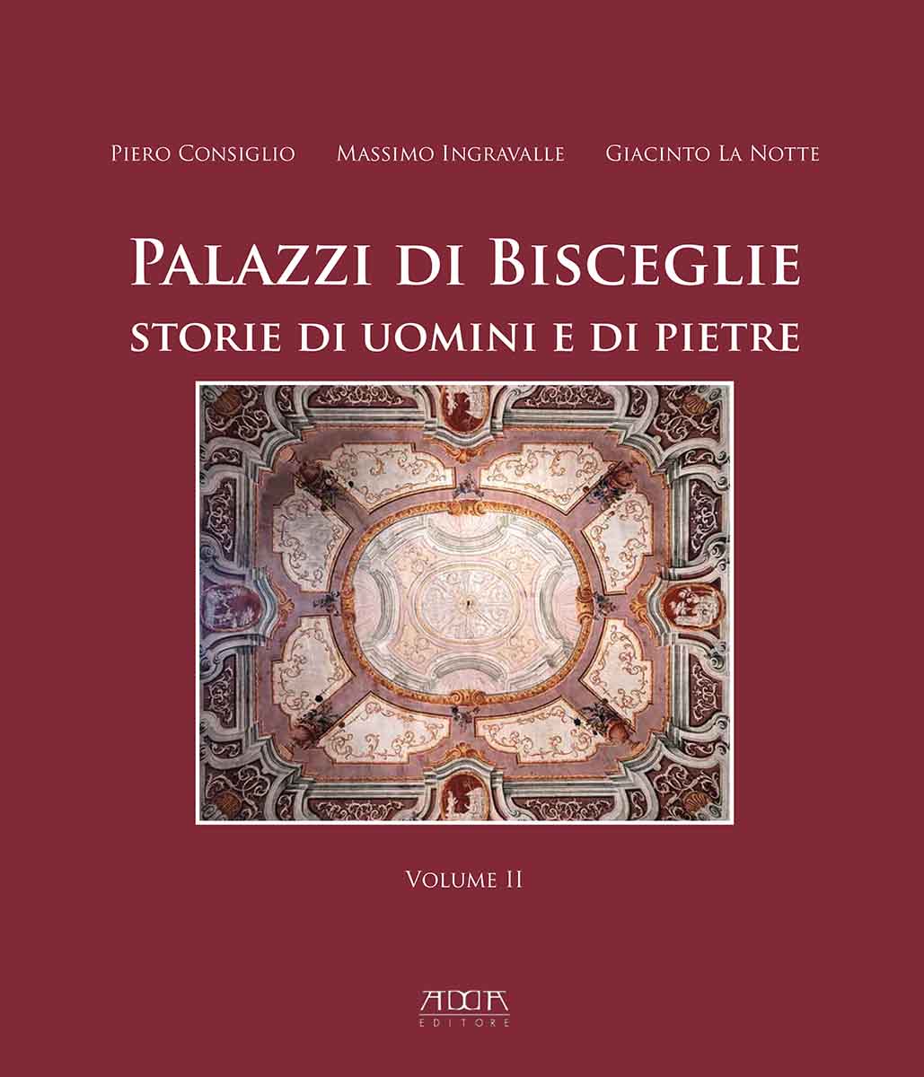 Palazzi di Bisceglie. Storie di uomini e di pietre