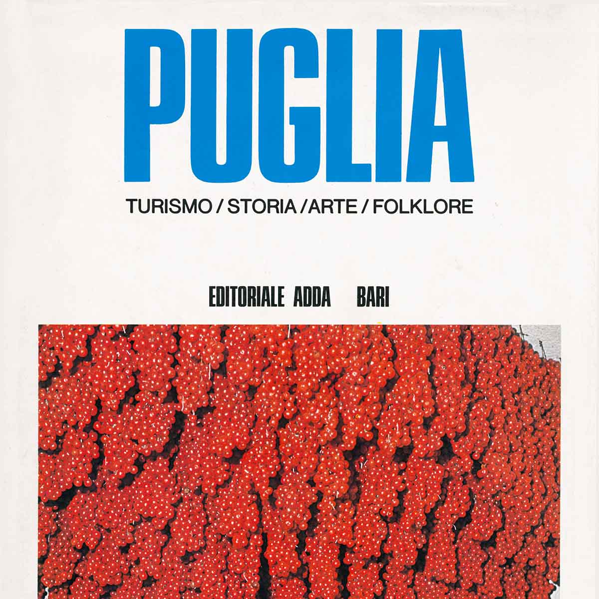Puglia. Turismo Storia Arte Folklore - 1974