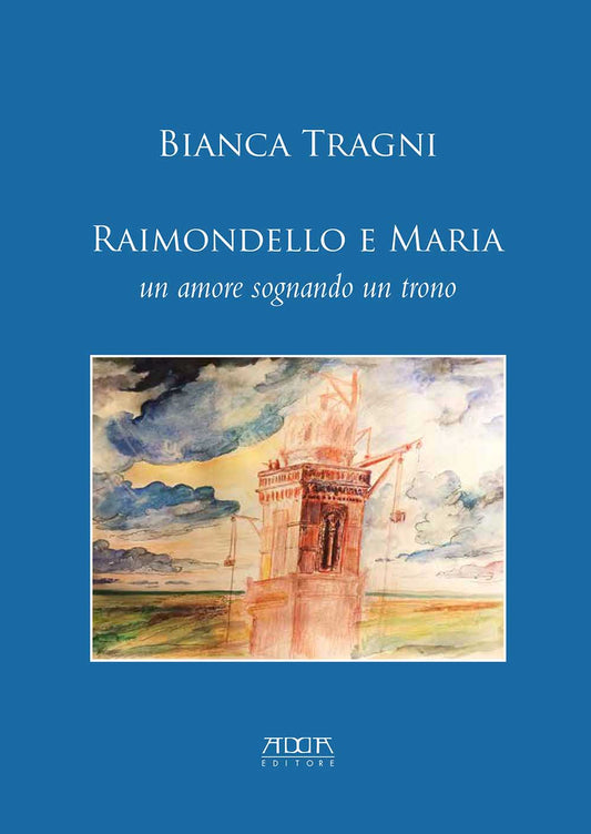 Raimondello e Maria un amore sognando un trono