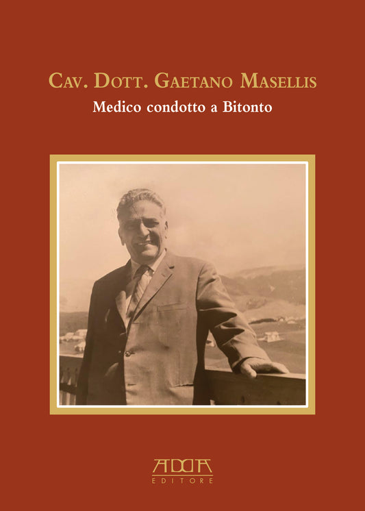 Cav. Dott. Gaetano Masellis. Medico condotto a Bitonto