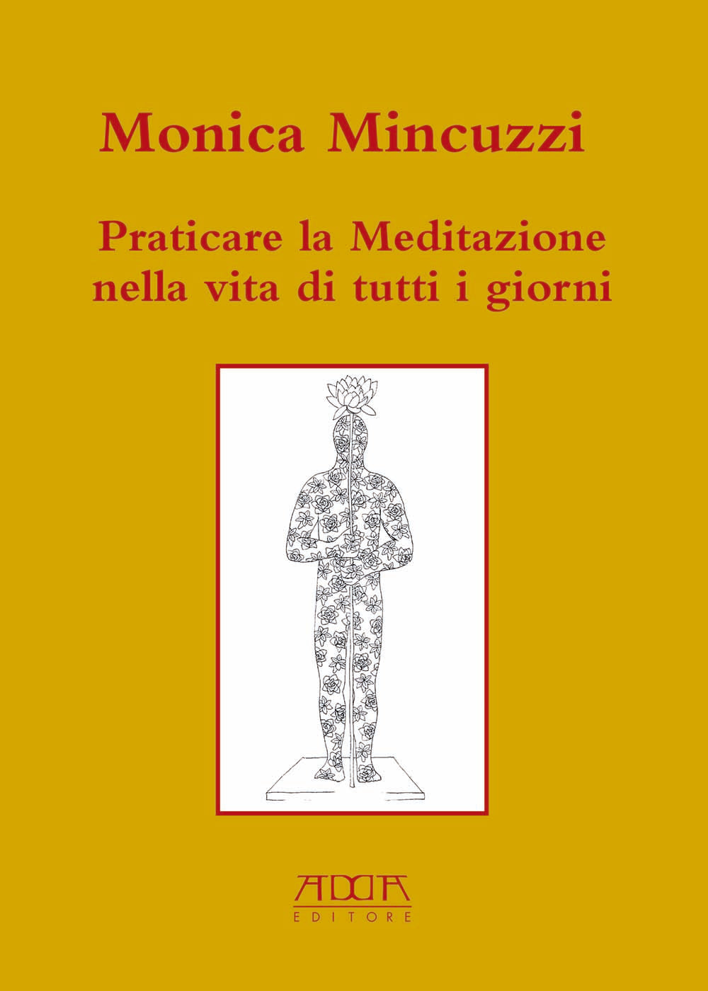 Praticare la Meditazione nella vita di tutti i giorni