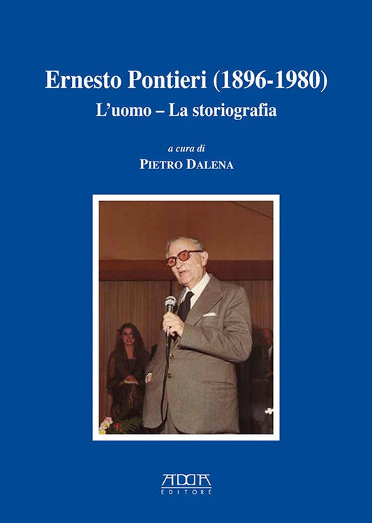 Ernesto Pontieri (1896-1980). L'uomo - La storiografia