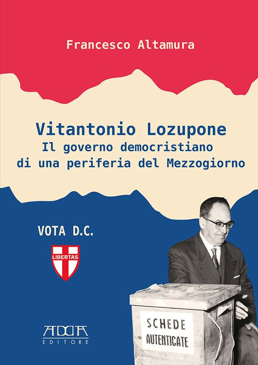 Vitantonio Lozupone. Il governo democristiano di una periferia del Mezzogiorno