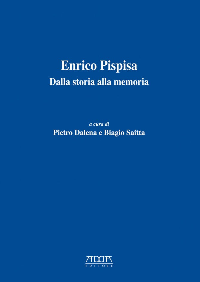 Enrico Pispisa. Dalla storia alla memoria