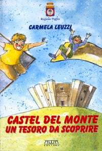 Castel del Monte. Un tesoro da scoprire - Mario Adda Editore