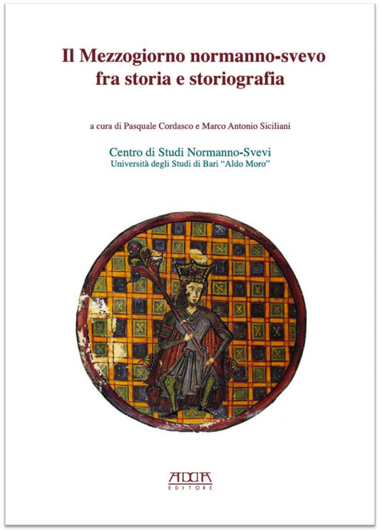 Il Mezzogiorno normanno-svevo fra storia e storiografia