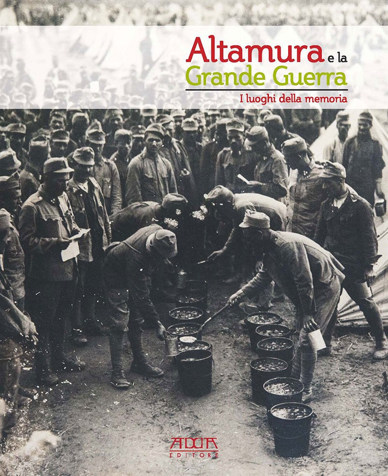 Altamura e la Grande Guerra. I luoghi della memoria