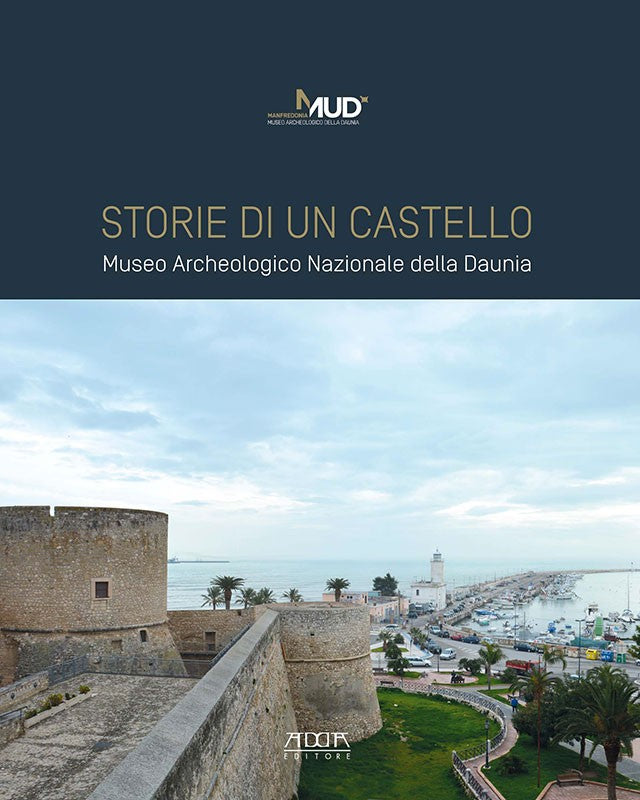 Storie di un castello. Museo Archeologico Nazionale della Daunia
