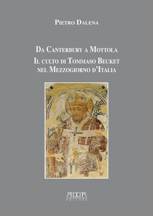 Da Canterbury a Mottola. Il culto di Tommaso Becket nel Mezzogiorno d’Italia