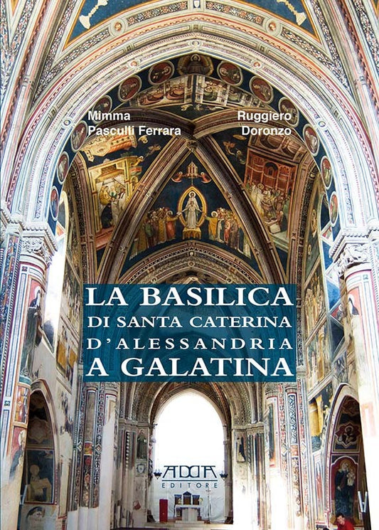 La basilica di Santa Caterina d’Alessandria a Galatina
