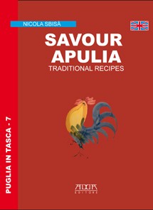 Savour Apulia. Traditional recipes - Mario Adda Editore