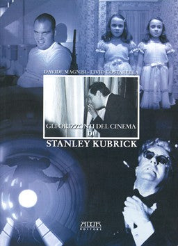 Gli orizzonti del cinema di Stanley Kubrick - Mario Adda Editore