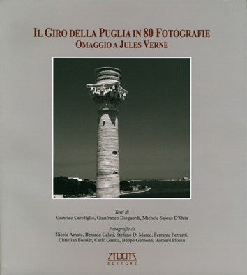 Il Giro della Puglia in 80 fotografie - Mario Adda Editore