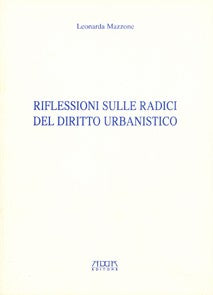 Riflessioni sulle radici del diritto urbanistico - Mario Adda Editore