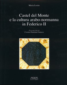 Castel del Monte e la cultura arabo-normanna di Federico II - Mario Adda Editore