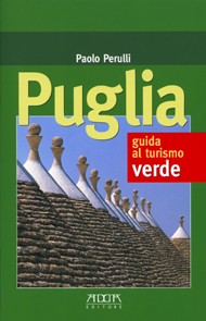 Puglia. Guida al turismo verde - Mario Adda Editore