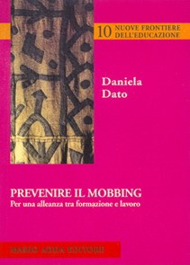 Prevenire il mobbing. Per una alleanza tra formazione e lavoro - Mario Adda Editore