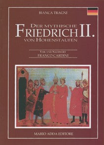 Der mythische Friedrich II. von Hohenstaufen