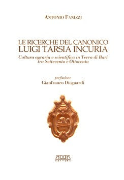 Le ricerche del canonico Luigi Tarsia Incuria - Mario Adda Editore
