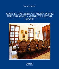 Azioni ed opere dell'Università di Bari nelle relazioni annuali dei Rettori 1925-2005