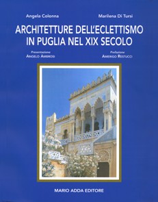 Architetture dell'eclettismo in Puglia nel XIX secolo - Mario Adda Editore