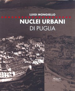 Nuclei urbani di Puglia - Mario Adda Editore
