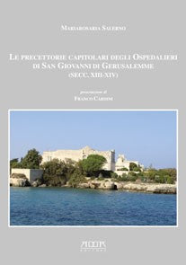 Le precettorie capitolari degli Ospedalieri di San Giovanni di Gerusalemme (secc. XIII-XIV)
