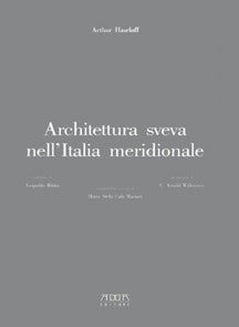 Architettura sveva nell'Italia meridionale - Mario Adda Editore