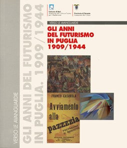 Verso le avanguardie. Gli anni del Futurismo in Puglia 1909-1944 - Mario Adda Editore