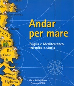 Andar per mare. Puglia e Mediterraneo tra mito e storia - Mario Adda Editore