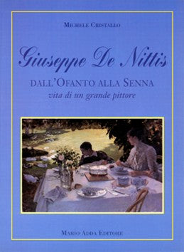 Giuseppe De Nittis. Dall'Ofanto alla Senna - Mario Adda Editore
