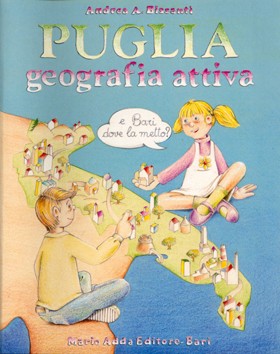 Puglia. Geografia attiva - Mario Adda Editore