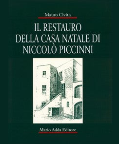 Il restauro della casa natale di Niccolò Piccinni - Mario Adda Editore