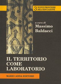 Il territorio come laboratorio - Mario Adda Editore