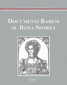 Documenti baresi su Bona Sforza - Mario Adda Editore