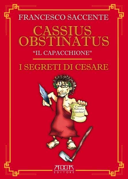 Cassius Obstinatus "il Capacchione"